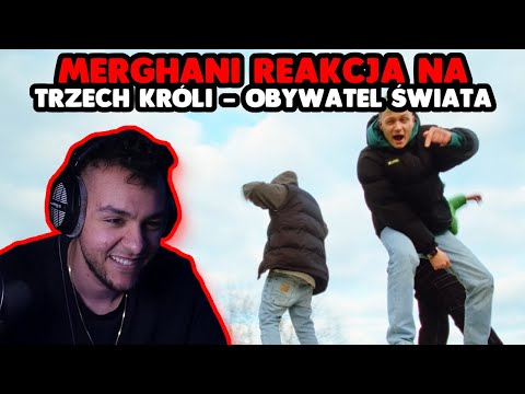 MERGHANI REAKCJA na TRZECH KRÓLI - OBYWATEL ŚWIATA *szczera opinia*