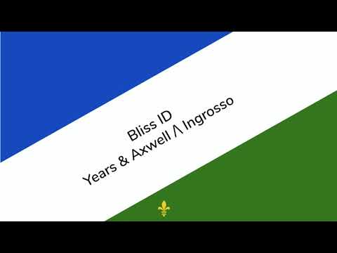 Years & Axwell /\ Ingrosso - Bliss ID