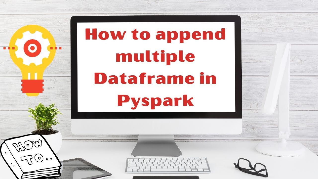 How to append multiple Dataframe in Pyspark | Append Dataframe in Pyspark | Learn Pyspark