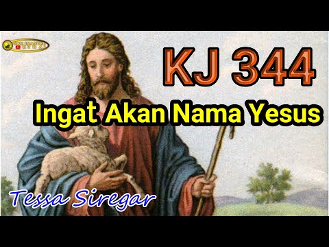 KJ 344  Ingat Akan Nama Yesus