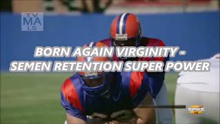 &quot;Born-Again Virginity&quot; - Semen Retention (&quot;Blue Mountain State&quot;)