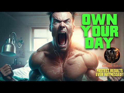 Wake up Full of Energy and Motivation! (Own Your Day!)