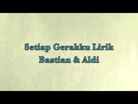 Setiap gerakku AldiandBastian