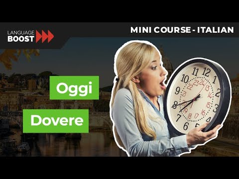 Learn Italian - Italian Mini Course Lesson 5: Today and Have to in Italian language for beginners