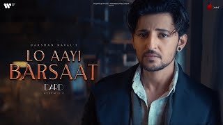 Lo Aayi Barsaat Official Video  Darshan Raval  You