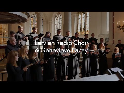 Latvian Radio Choir and Genevieve Lacey