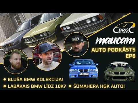 Bluša BMW kolekcija! Labākais BMW līdz 10k? Šūmahera HGK drifta auto! Auto podkāsts MAUCAM EP6
