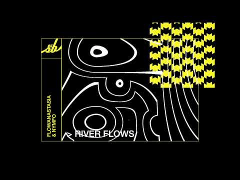 flowanastasia & Nymfo - River Flows