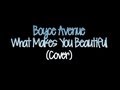 Boyce Avenue - What Makes You Beautiful (LYRICS ...