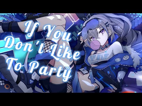 Nightcore - If You Don't Like To Party