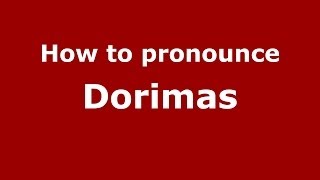 How to pronounce Dorimas