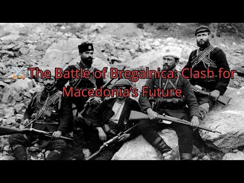 ⚔️ The Battle of Bregalnica: Clash for Macedonia’s Future
