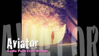 Aviator Feat. Brandy - Audio Push