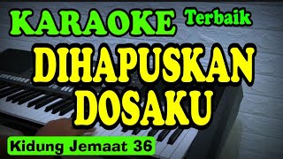 Download lagu KARAOKE DIHAPUSKAN DOSAKU Kidung Jemaat No. 36 TERBARU dan TERBAIK mp3