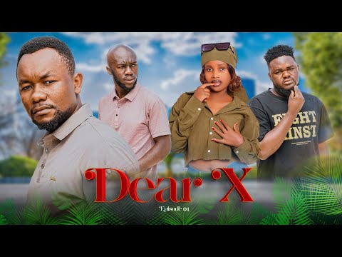 DEAR X [EP1] Love Story 💕💕💞💞  #clamvevo #kiparabrand #dontatv #love #bongomovies