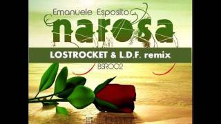 EMANUELE ESPOSITO - NA ROSA - lostrocket & l.d.f. remix.wmv