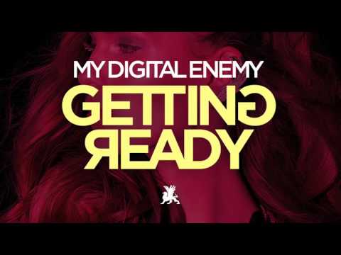 My Digital Enemy – Getting Ready (Radio Edit)
