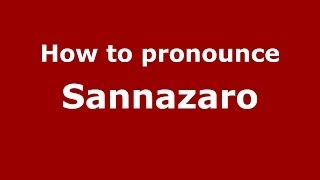 How to pronounce Sannazaro