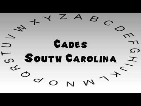 How to Say or Pronounce USA Cities — Cades, South Carolina