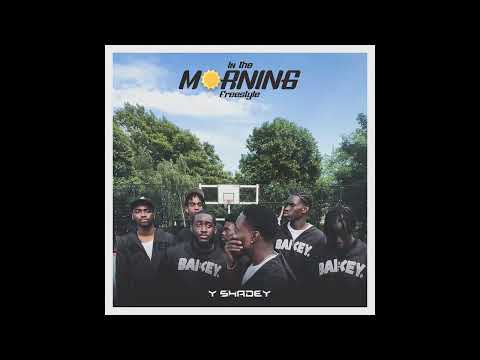 Y Shadey - In The Morning Freestyle