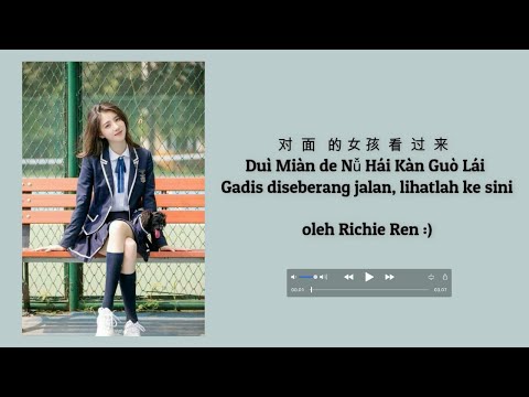 Dui Mian de Nu Hai Kan Guo Lai - Richie Ren [Indonesia Terjemahan + Lyrics]