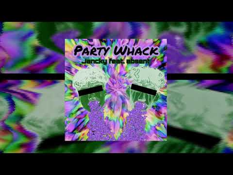 Jancky x absent - PARTY WHACK (OFFICIAL AUDIO | prod. by SINATO)