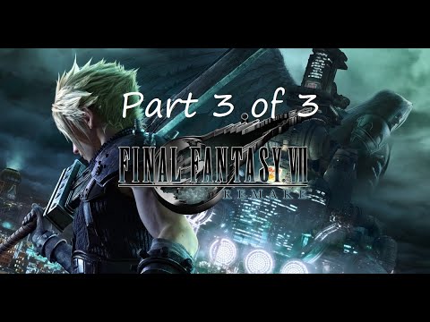 Final Fantasy VII Remake Longplay - Part 3 of 3 - Full Gameplay Walkthrough - No Commentary