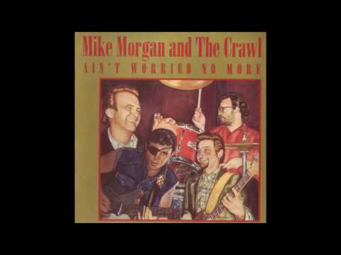 Mike Morgan and the Crawl - I Ain't Worried No More