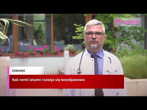 Rak nerki latami rozwija się bezobjawowo