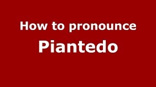 How to pronounce Piantedo