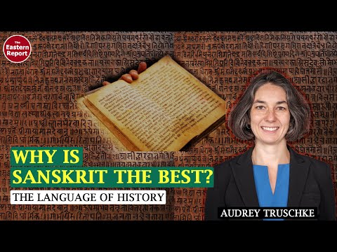 Why Sanskrit is the best language of history? with Dr. Audrey Truschke of Rutgers University