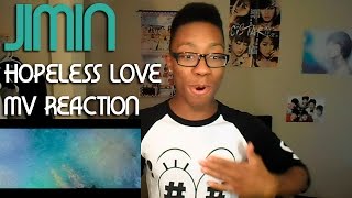 JIMIN - HOPELESS LOVE MV REACTION