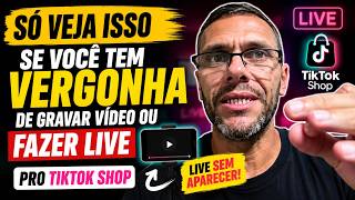 SÓ VEJA ISSO Se você tem VERGONHA de gravar vídeo ou fazer live pro TikTok Shop