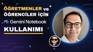 Gemini Notebook (NotebookLM) Nasıl Kullanılır? | Adım Adım Rehber