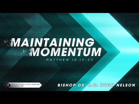 Maintaining Momentum - Bishop Dr. R.C. Hugh Nelson