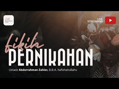 Fikih Pernikahan - Ustadz Abdurrahman Zahier, BBA