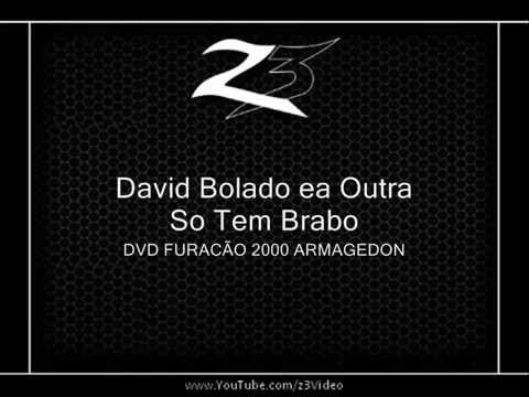 David Bolado ea Outra - So Tem Brabo l DVD FURACÃO 2000 ARMAGEDON
