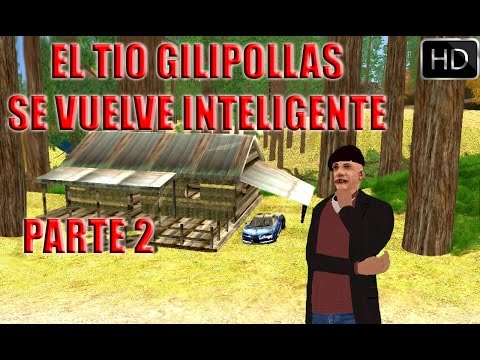 El Tío Gilipollas se vuelve inteligente - Parte 2 - GTA San Andreas - Loquendo