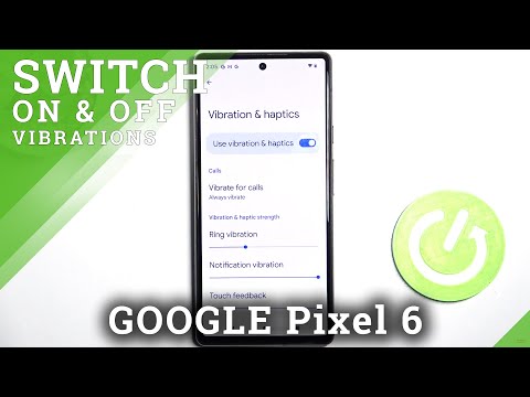 How to Manage Vibration Settings on GOOGLE Pixel 6 – Adjust Vibrations