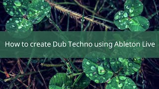 How To Make Dub Techno(ダブテクノの制作方法)
