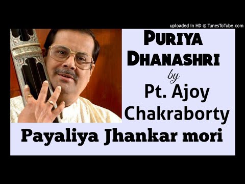 Payaliya Jhankar || Pt. Ajoy Chakraborty || Puriya Dhanashree ||