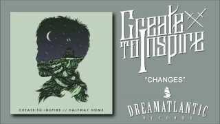 Create To Inspire - Changes (Dream Atlantic Records)