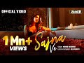 Sajna Ve (Official Music Video) | Mohini Sikarwar | Ullumanati | Let's Get LOUDER