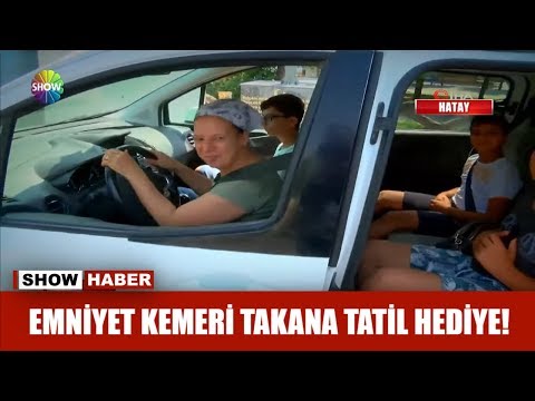 Emniyet kemeri takana tatil hediye!