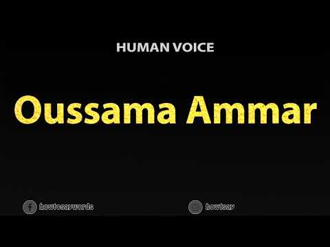 How To Pronounce Oussama Ammar