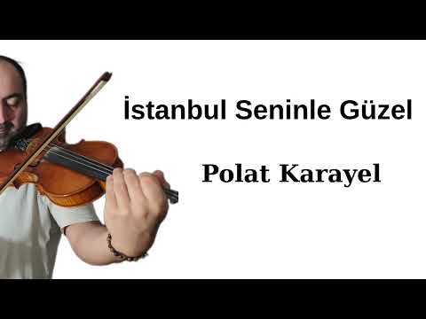 Polat Karayel - İstanbul Seninle Güzel