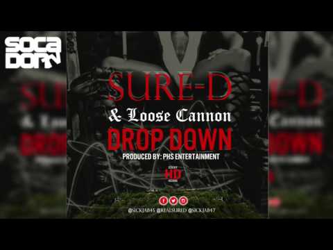 Sure-D & Loose Cannon - Drop Down (2017 Soca)