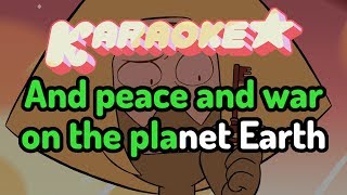 Peace and Love on the Planet Earth - Steven Universe Karaoke
