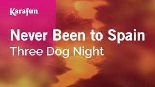 Karaoke Never Been to Spain - Three Dog Night *