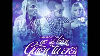 Amaro Ft Opi, Maluma &amp; Golpe a Golpe -- Yo Se Bien Quien Tu Eres (Official Remix) - R-EXTREMO